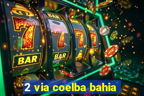 2 via coelba bahia